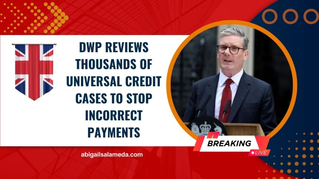 DWP Reviews Thousands Of Universal Credit Cases To Stop Incorrect Payments