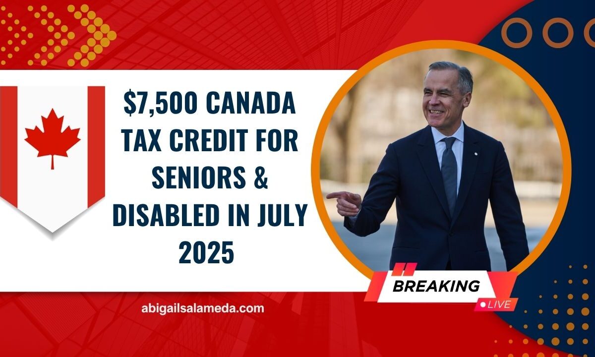 $7,500 Canada Tax Credit For Seniors & Disabled In July 2025 – Eligibility, Application & Payment Dates Explained