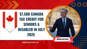 $7,500 Canada Tax Credit For Seniors & Disabled In July 2025 – Eligibility, Application & Payment Dates Explained