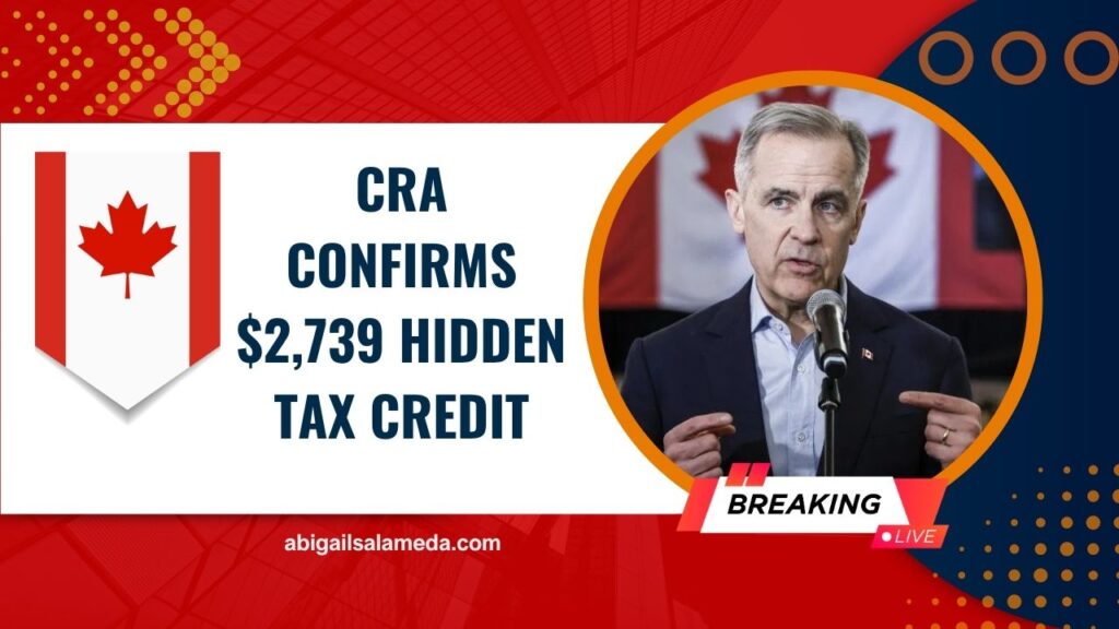 CRA Confirms $2,739 Hidden Tax Credit – Will You Get This July 30 Payment?