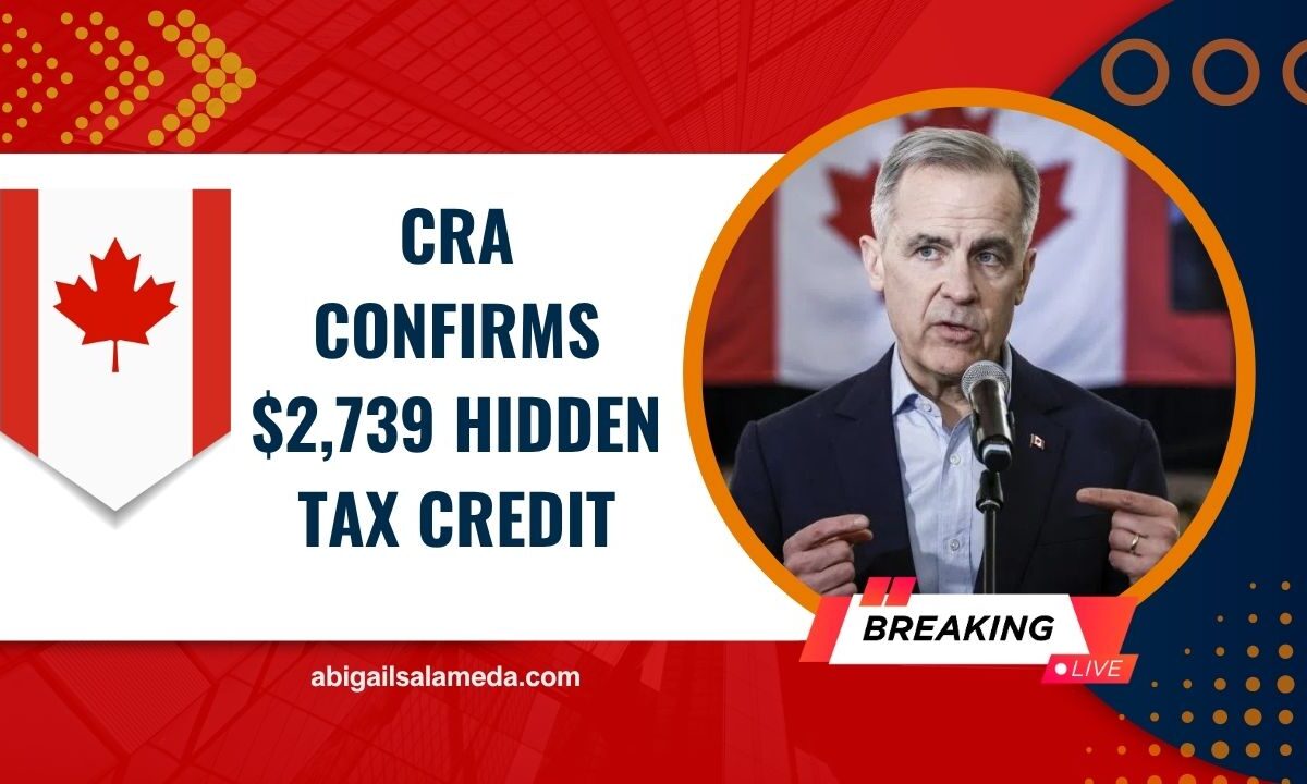CRA Confirms $2,739 Hidden Tax Credit – Will You Get This July 30 Payment?
