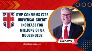 DWP Confirms £725 Universal Credit Increase For Millions Of UK Households