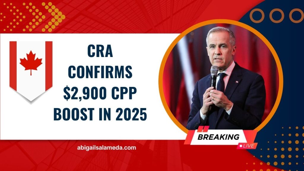 CRA Confirms $2,900 CPP Boost In 2025- Check Eligibility & Payment Dates