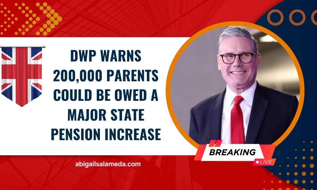 DWP Warns 200,000 Parents Could Be Owed A Major State Pension Increase
