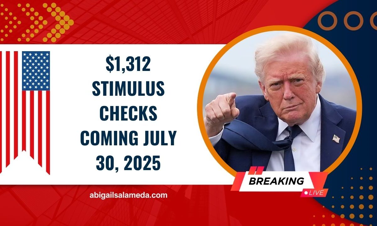 $1,312 Stimulus Checks Coming July 30, 2025 – Are You Eligible To Receive Yours?