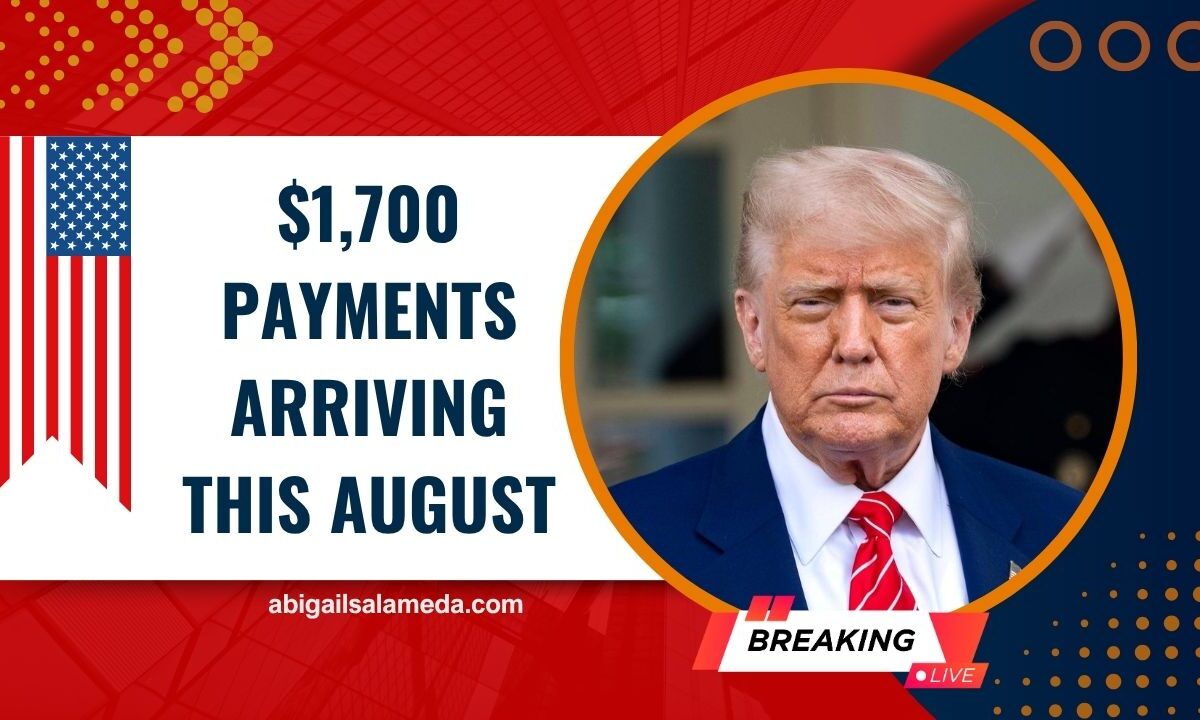 $1,700 Payments Arriving This August – See Who Qualifies and When to Expect It