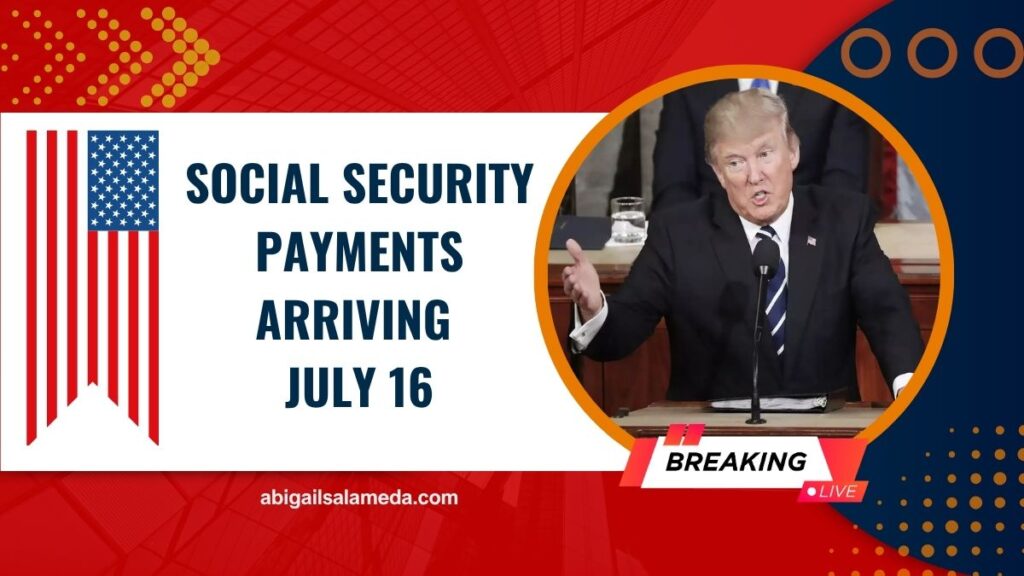 Social Security Payments Arriving July 16 – See Who’s Eligible