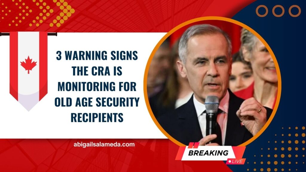 3 Warning Signs the CRA Is Monitoring for Old Age Security Recipients