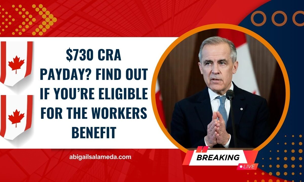 $730 CRA Payday? Find Out If You’re Eligible For The Workers Benefit