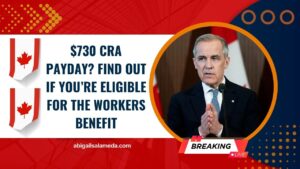$730 CRA Payday? Find Out If You’re Eligible For The Workers Benefit