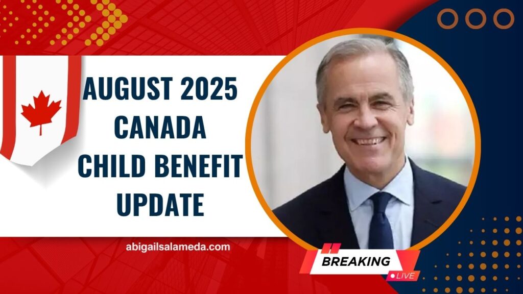 August 2025 Canada Child Benefit Update – Revised Payment Amounts Officially Announced
