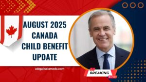 August 2025 Canada Child Benefit Update – Revised Payment Amounts Officially Announced