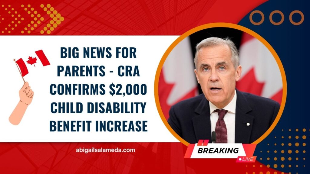 Big News For Parents - CRA Confirms $2,000 Child Disability Benefit Increase
