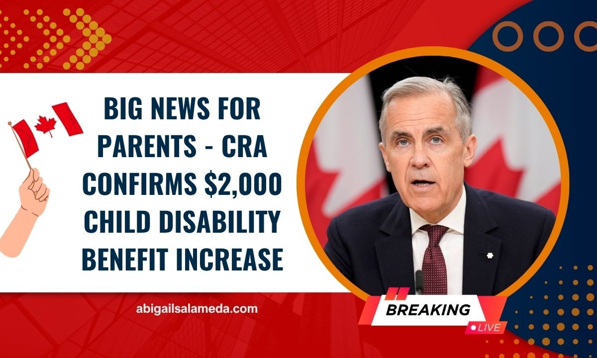 Big News For Parents - CRA Confirms $2,000 Child Disability Benefit Increase