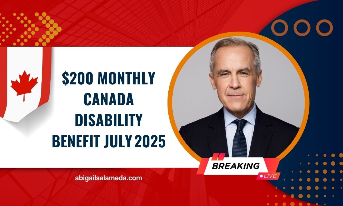 $200 Monthly Canada Disability Benefit July 2025- Who Qualifies & What To Expect