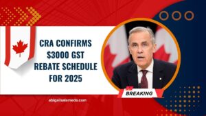 CRA Confirms $3000 GST Rebate Schedule For 2025 – Full Eligibility & Payment Breakdown