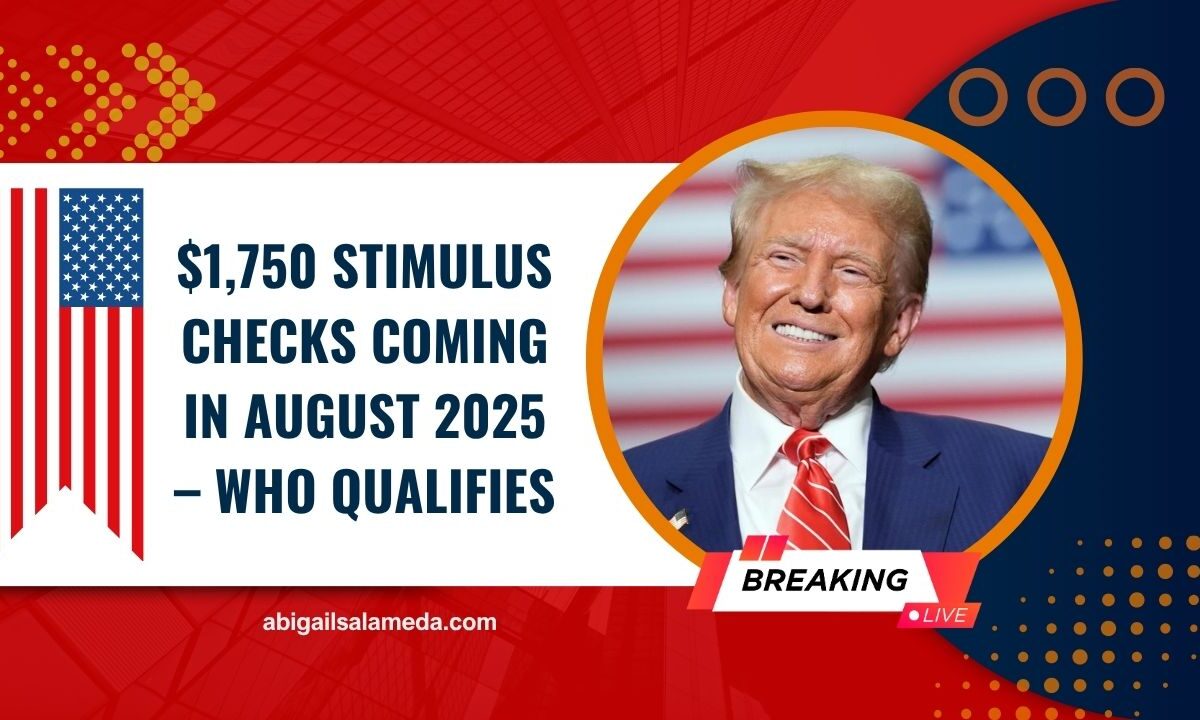 $1,750 Stimulus Checks Coming In August 2025 – Who Qualifies, When You’ll Get Paid, And How To Apply