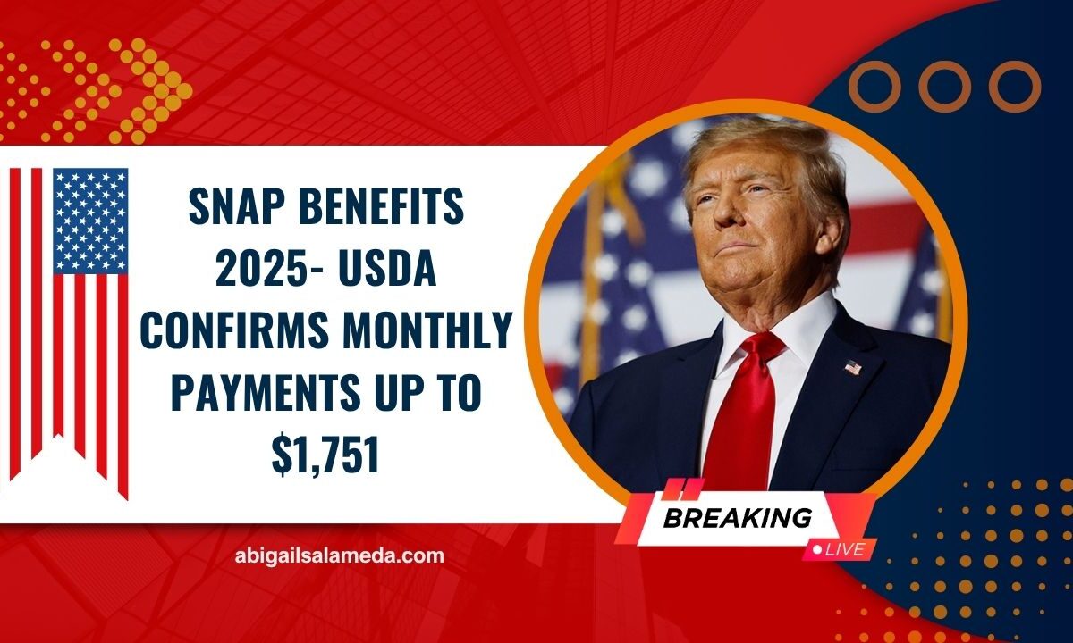 SNAP Benefits 2025- USDA Confirms Monthly Payments Up To $1,751 – What Households Should Know