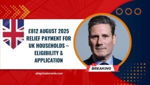 £812 August 2025 Relief Payment For UK Households – Eligibility, Application & Quick Claim
