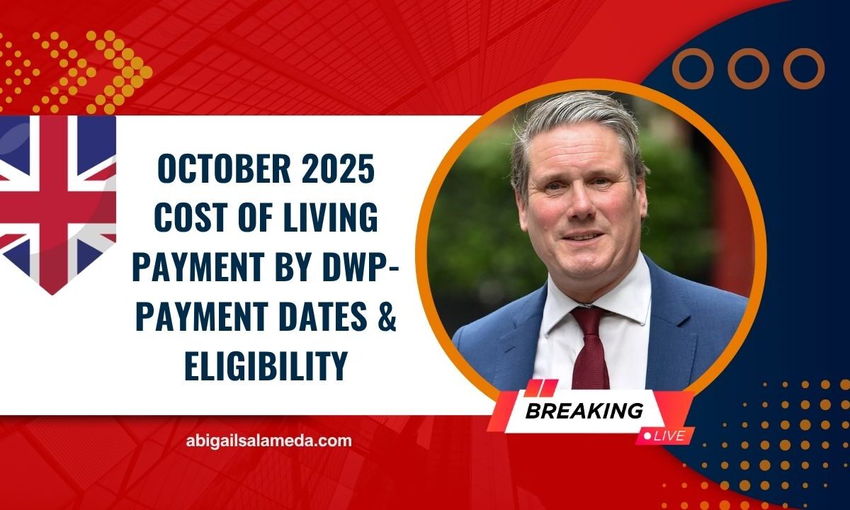October 2025 Cost of Living Payment By DWP- Payment Dates, Eligibility Rules, And What You Should Know