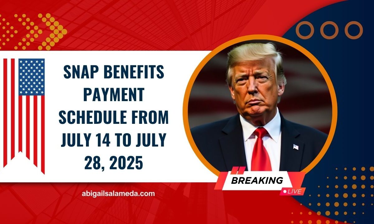 SNAP Benefits Payment Schedule From July 14 To July 28, 2025 – Who Gets Paid And When