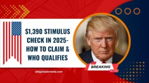 $1,390 Stimulus Check In 2025- How To Claim, Who Qualifies & When To Expect Your Payment