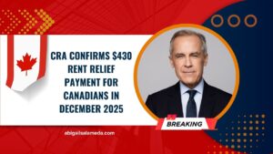 CRA Confirms $430 Rent Relief Payment For Canadians In December 2025 – Check Eligibility & Payment Dates