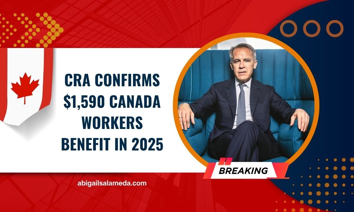 CRA Confirms $1,590 Canada Workers Benefit In 2025 – Check Eligibility, Payment Dates & Amounts Now