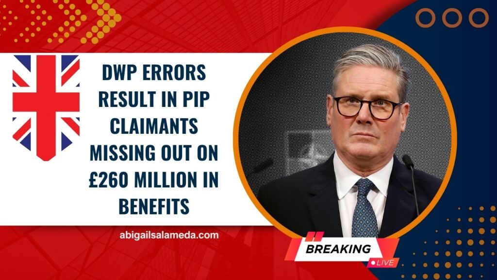 DWP Errors Result in PIP Claimants Missing Out on £260 Million in Benefits