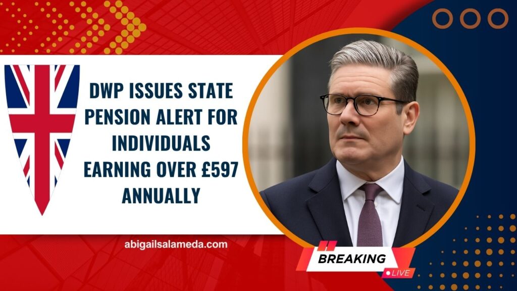 DWP Issues State Pension Alert for Individuals Earning Over £597 Annually