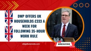 DWP Offers UK Households £333 A Week For Following 35-Hour Work Rule – Claim Now!