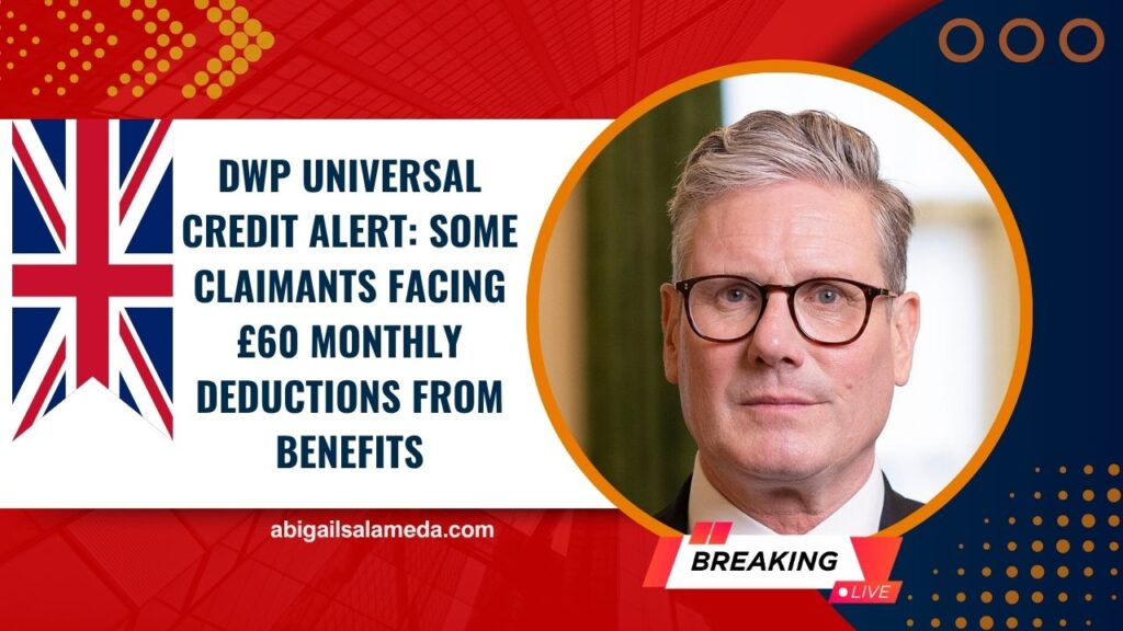DWP Universal Credit Alert: Some Claimants Facing £60 Monthly Deductions from Benefits