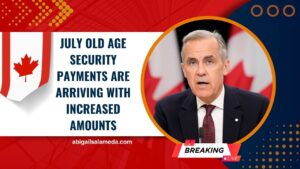 July Old Age Security Payments Are Arriving with Increased Amounts