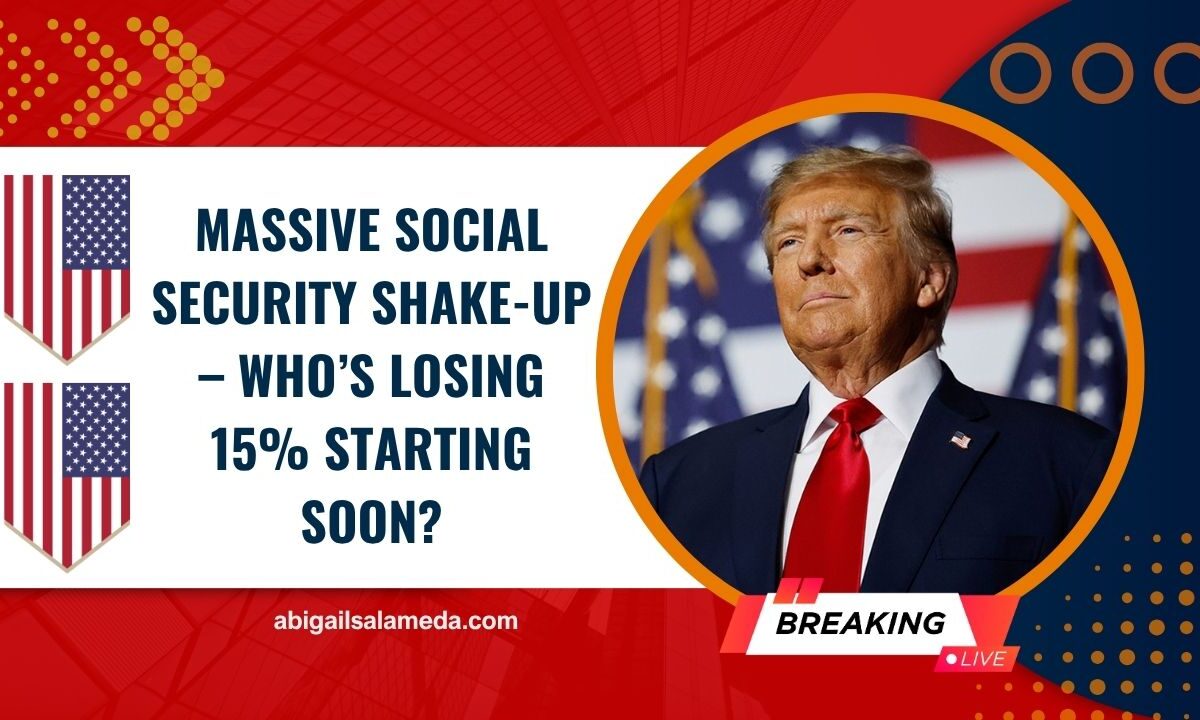 Massive Social Security Shake-Up – Who’s Losing 15% Starting Soon?