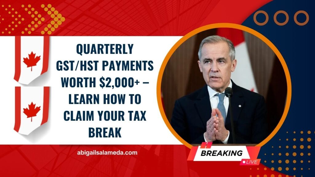 Quarterly GST/HST Payments Worth $2,000+ – Learn How To Claim Your Tax Break