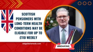 Scottish Pensioners with Long-Term Health Conditions May Be Eligible for Up to £110 Weekly