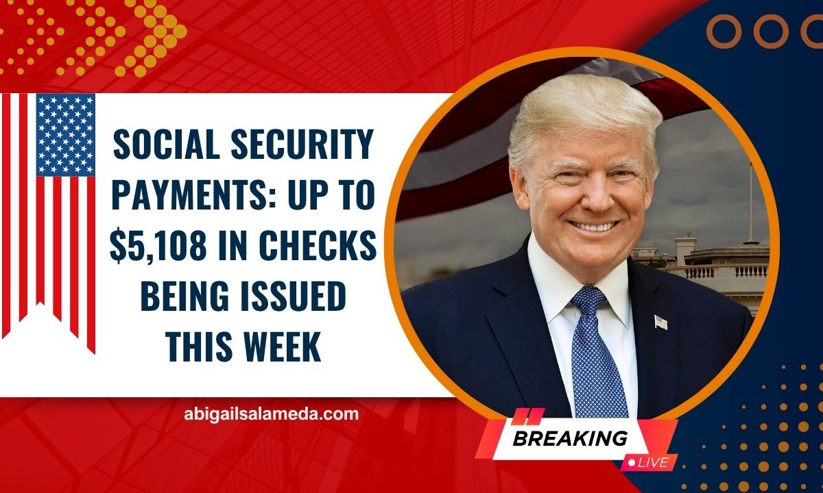 Social Security Payments: Up to $5,108 in Checks Being Issued This Week