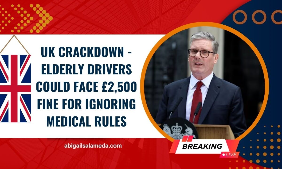 UK Crackdown - Elderly Drivers Could Face £2,500 Fine For Ignoring Medical Rules